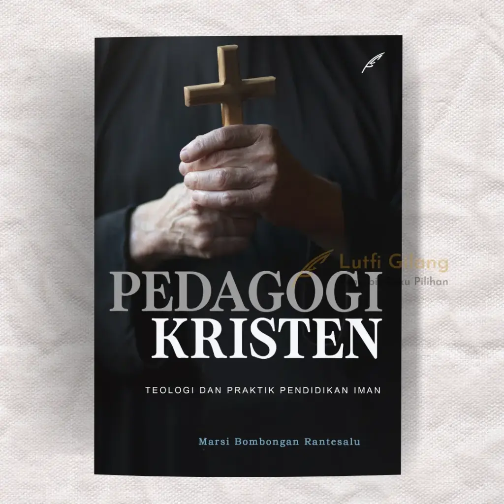 Pedagogi Kristen: Teologi, dan Praktik Pendidikan Iman