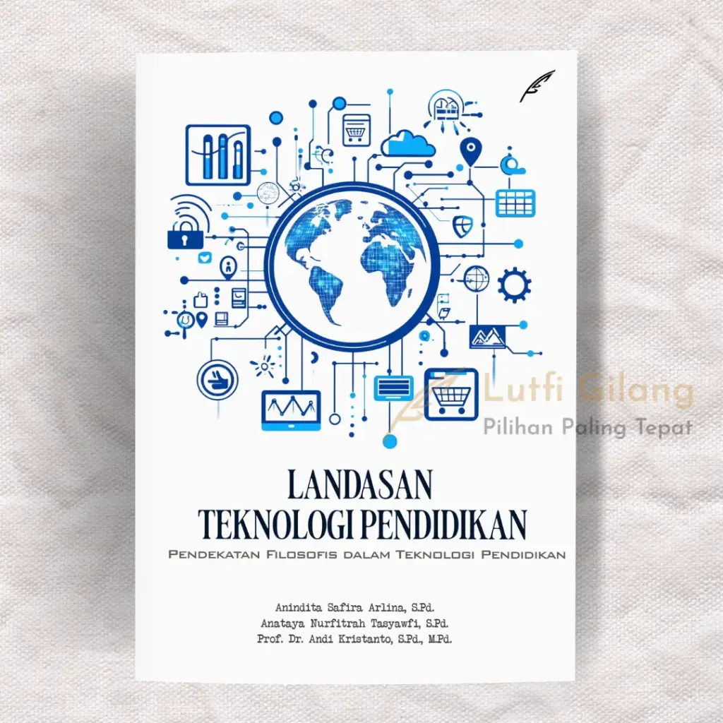 Landasan Teknologi Pendidikan : Pendekatan Filosofis dalam Teknologi Pendidikan