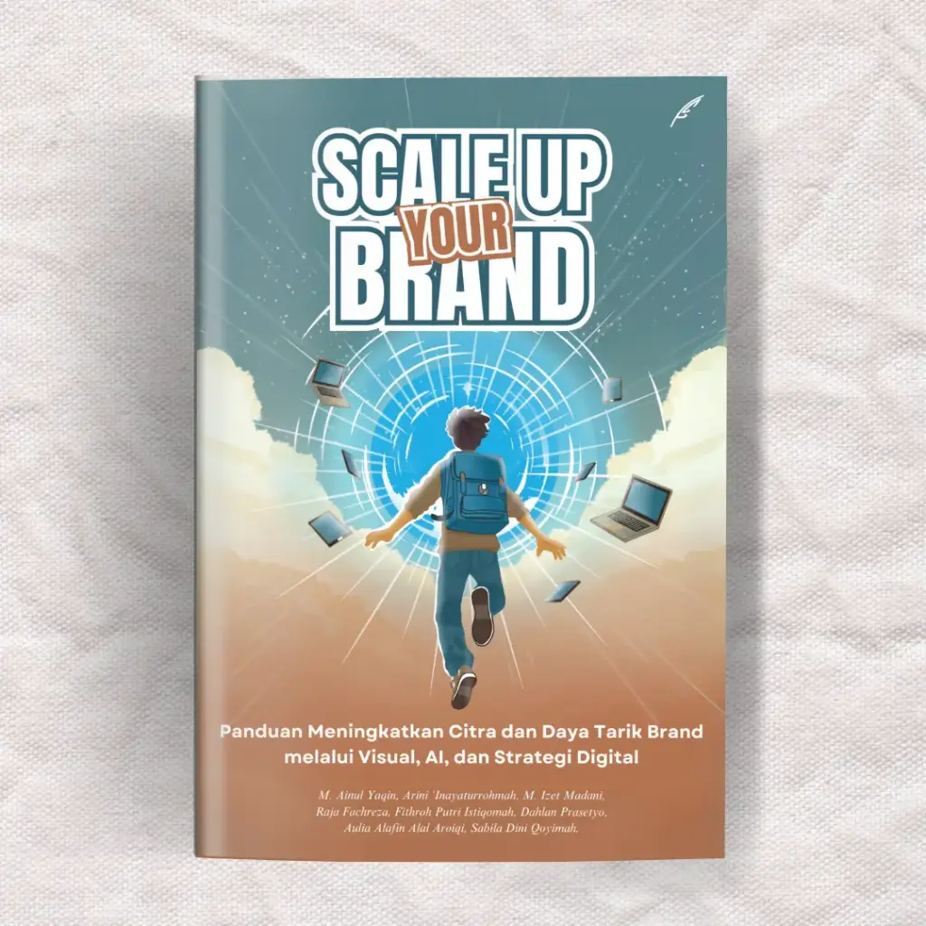 Scale Up Your Brand:
Panduan Meningkatkan Citra dan Daya Tarik Brand melalui Visual, AI, dan Strategi Digital
