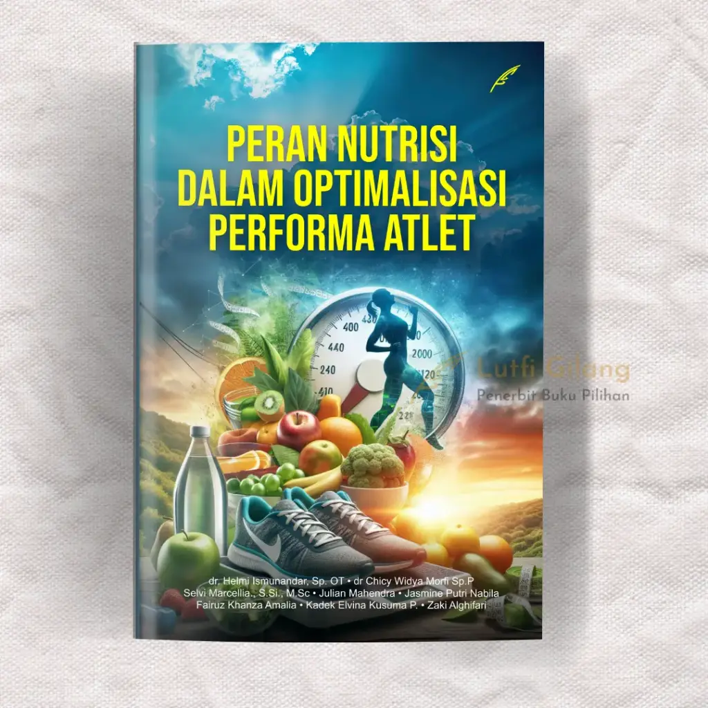 Peran Nutrisi dalam Optimalisasi Performa Atlet