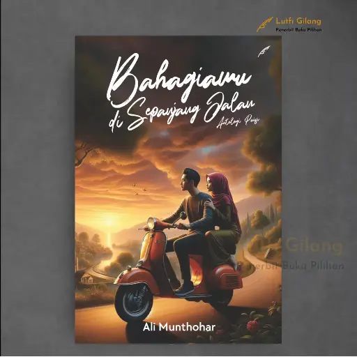 Bahagiamu di Sepanjang Jalan : Antologi Puisi