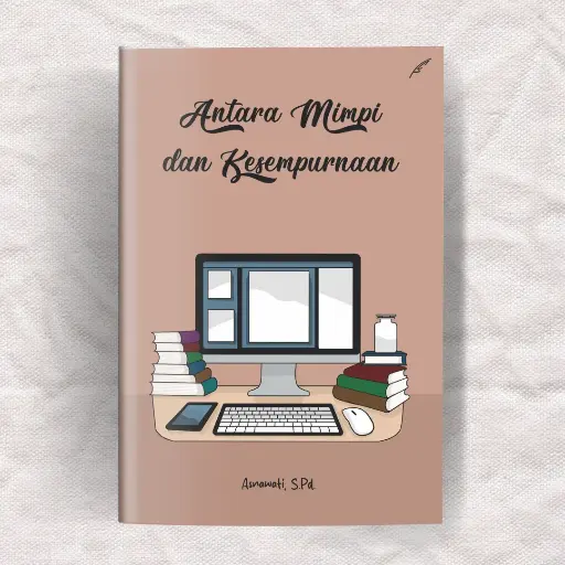 Antara Mimpi dan Kesempurnaan
